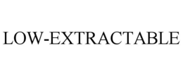 LOW-EXTRACTABLE trademark
