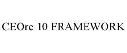 CEORE 10 FRAMEWORK trademark