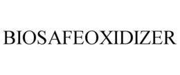 BIOSAFEOXIDIZER trademark