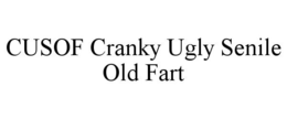 CUSOF CRANKY UGLY SENILE OLD FART trademark