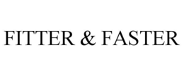 FITTER & FASTER trademark