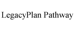LEGACYPLAN PATHWAY trademark