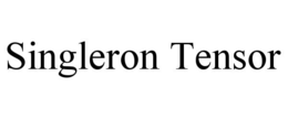 SINGLERON TENSOR trademark