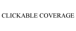 CLICKABLE COVERAGE trademark