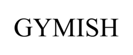 GYMISH trademark
