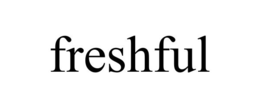 FRESHFUL trademark