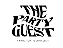 THE PARTY GUEST A BRAND FROM THE DRUNK GUEST trademark