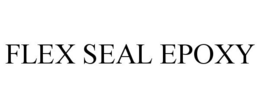 FLEX SEAL EPOXY trademark