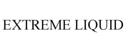 EXTREME LIQUID trademark