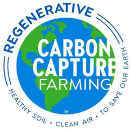 REGENERATIVE CARBON CAPTURE FARMING HEALTHY SOIL • CLEAN AIR • TO SAVE OUR EARTH trademark