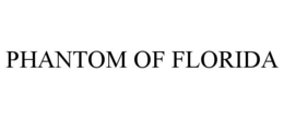 PHANTOM OF FLORIDA trademark