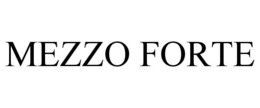 MEZZO FORTE trademark