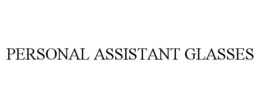 PERSONAL ASSISTANT GLASSES trademark