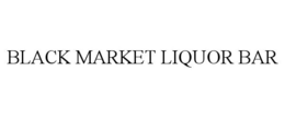BLACK MARKET LIQUOR BAR trademark