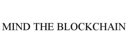 MIND THE BLOCKCHAIN trademark