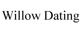 WILLOW DATING trademark