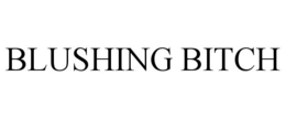BLUSHING BITCH trademark