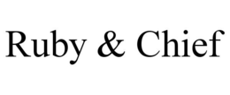 RUBY & CHIEF trademark