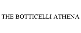 THE BOTTICELLI ATHENA trademark