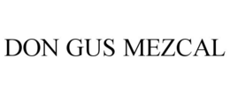 DON GUS MEZCAL trademark