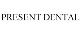 PRESENT DENTAL trademark