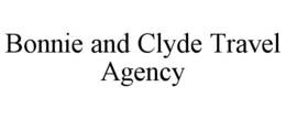 BONNIE AND CLYDE TRAVEL AGENCY trademark