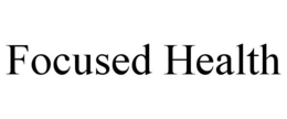FOCUSED HEALTH trademark