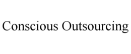 CONSCIOUS OUTSOURCING trademark