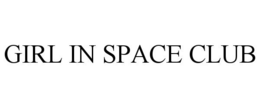 GIRL IN SPACE CLUB trademark