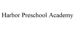 HARBOR PRESCHOOL ACADEMY trademark