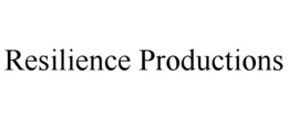 RESILIENCE PRODUCTIONS trademark
