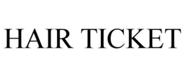 HAIR TICKET trademark
