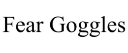 FEAR GOGGLES trademark