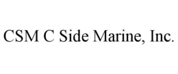 CSM C SIDE MARINE, INC. trademark