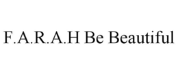 F.A.R.A.H BE BEAUTIFUL trademark