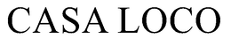 CASA LOCO trademark