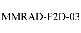 MMRAD-F2D-03 trademark
