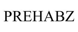 PREHABZ trademark