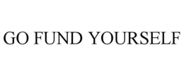 GO FUND YOURSELF trademark