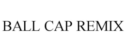 BALL CAP REMIX trademark