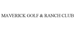 MAVERICK GOLF & RANCH CLUB trademark