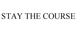 STAY THE COURSE trademark
