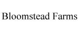 BLOOMSTEAD FARMS trademark