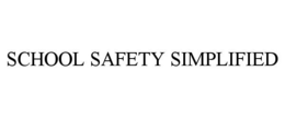 SCHOOL SAFETY SIMPLIFIED trademark