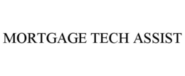 MORTGAGE TECH ASSIST trademark