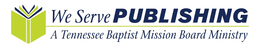 WE SERVE PUBLISHING A TENNESSEE BAPTIST MISSION BOARD MINISTRY trademark
