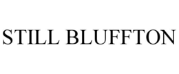 STILL BLUFFTON trademark