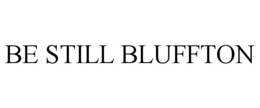 BE STILL BLUFFTON trademark