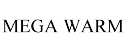MEGA WARM trademark
