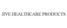 JIVE HEALTHCARE PRODUCTS trademark